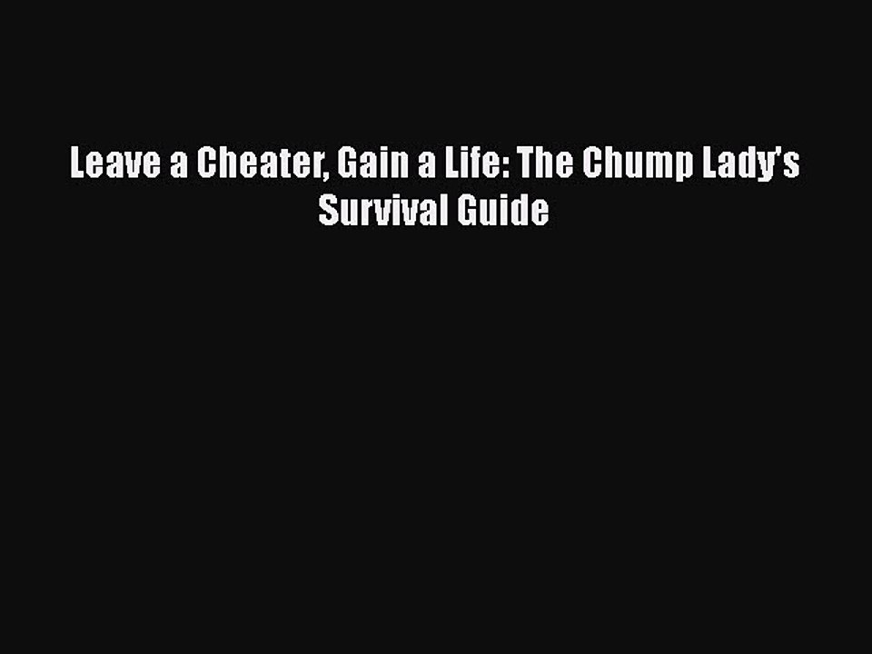 Read Books Leave a Cheater Gain a Life: The Chump Lady's Survival Guide ebook textbooks