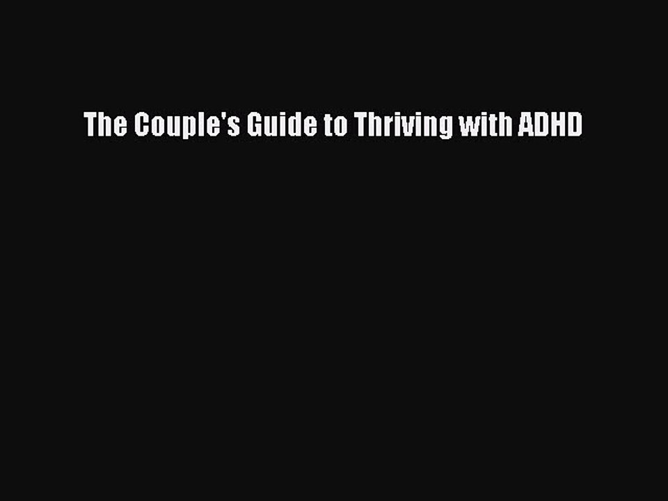 Download Books The Couple's Guide to Thriving with ADHD E-Book Download