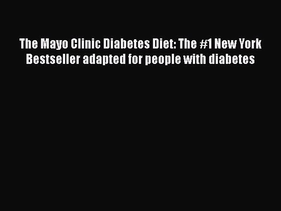Download Books The Mayo Clinic Diabetes Diet: The #1 New York Bestseller adapted for people