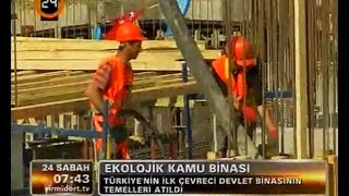 Türkiye\'nin İlk Yeşil Sertifikalı Kamu Binası 28 Mayıs 2012 24 TV