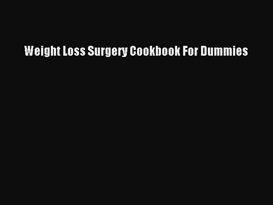 Read Books Weight Loss Surgery Cookbook For Dummies E-Book Free
