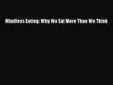 Read Books Mindless Eating: Why We Eat More Than We Think E-Book Free