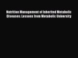 Read Nutrition Management of Inherited Metabolic Diseases: Lessons from Metabolic University