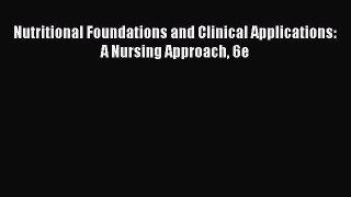 Read Books Nutritional Foundations and Clinical Applications: A Nursing Approach 6e E-Book