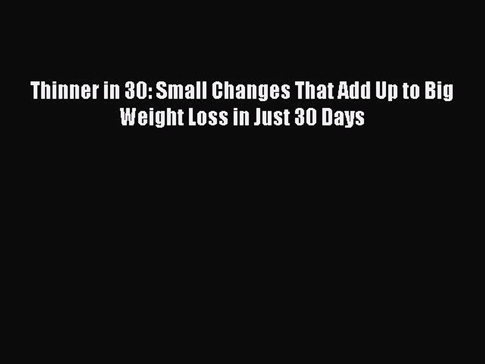 Read Books Thinner in 30: Small Changes That Add Up to Big Weight Loss in Just 30 Days E-Book