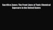 Read Sacrifice Zones: The Front Lines of Toxic Chemical Exposure in the United States Ebook