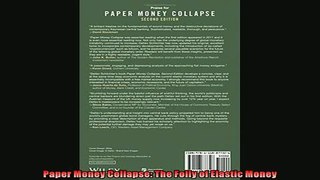 Enjoyed read  Paper Money Collapse The Folly of Elastic Money