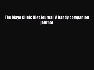 Read Books The Mayo Clinic Diet Journal: A handy companion journal ebook textbooks