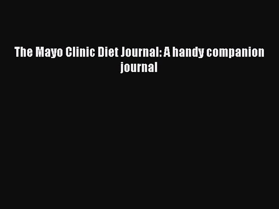 Read Books The Mayo Clinic Diet Journal: A handy companion journal ebook textbooks