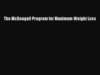Download Books The McDougall Program for Maximum Weight Loss PDF Online