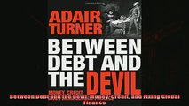 Read here Between Debt and the Devil Money Credit and Fixing Global Finance