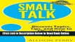 Read Small Talk: Discover Topics, Tips, and How to Effortlessly Connect With Anyone  Ebook Free