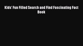 Download Kids' Fun Filled Search and Find Fascinating Fact Book  E-Book