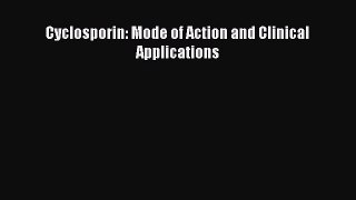 Read Cyclosporin: Mode of Action and Clinical Applications Ebook Free