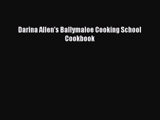 [PDF] Darina Allen's Ballymaloe Cooking School Cookbook [Download] Online
