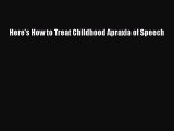 [Read] Here's How to Treat Childhood Apraxia of Speech E-Book Free