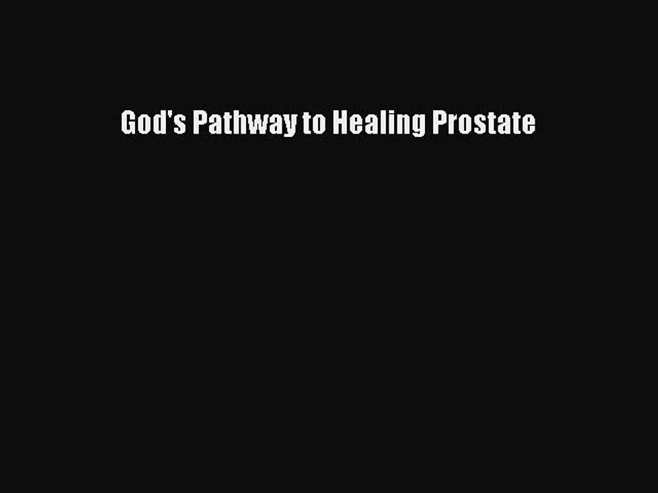 Read Books God's Pathway to Healing Prostate ebook textbooks