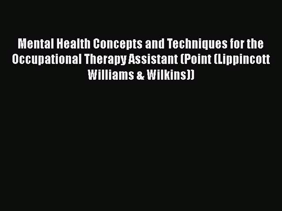 Read Books Mental Health Concepts and Techniques for the Occupational Therapy Assistant (Point