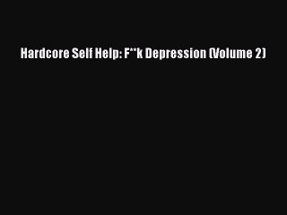 Download Books Hardcore Self Help: F**k Depression (Volume 2) PDF Online