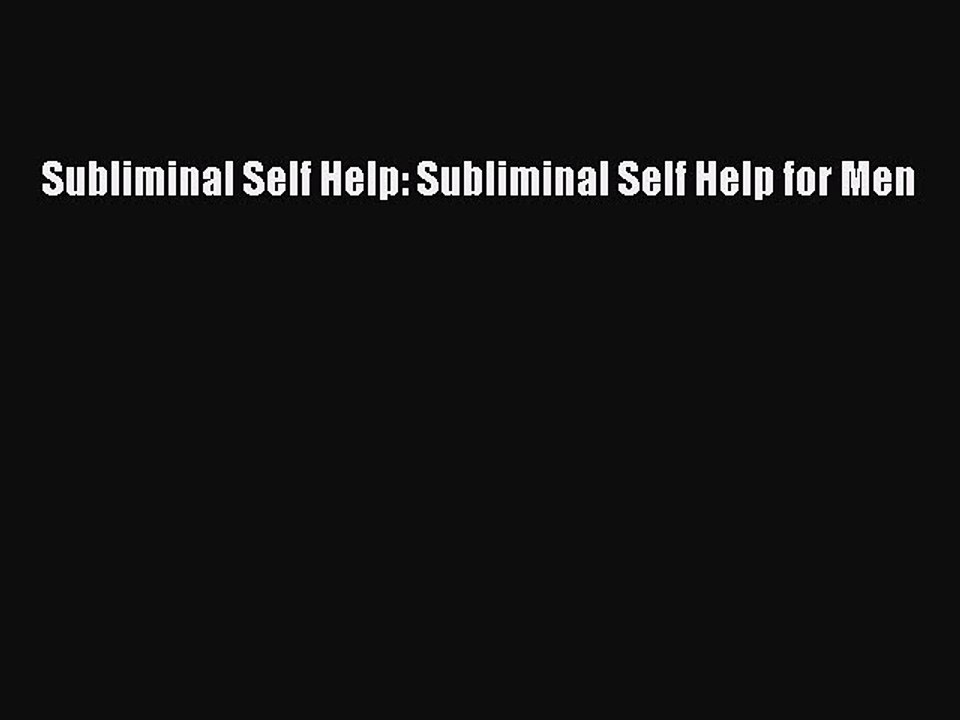 Read Books Subliminal Self Help: Subliminal Self Help for Men E-Book Free