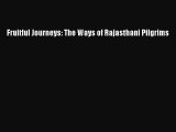 [PDF] Fruitful Journeys: The Ways of Rajasthani Pilgrims [Read] Full Ebook