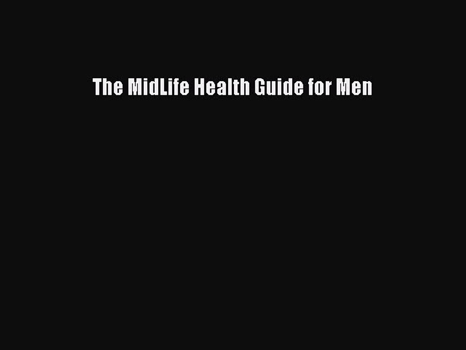 Read Books The MidLife Health Guide for Men E-Book Free