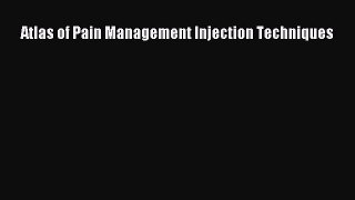 Read Atlas of Pain Management Injection Techniques PDF Online