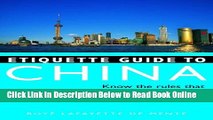Read Etiquette Guide to China: Know the Rules that Make the Difference!  Ebook Free