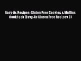 Read Easy-As Recipes: Gluten Free Cookies & Muffins Cookbook (Easy-As Gluten Free Recipes 3)