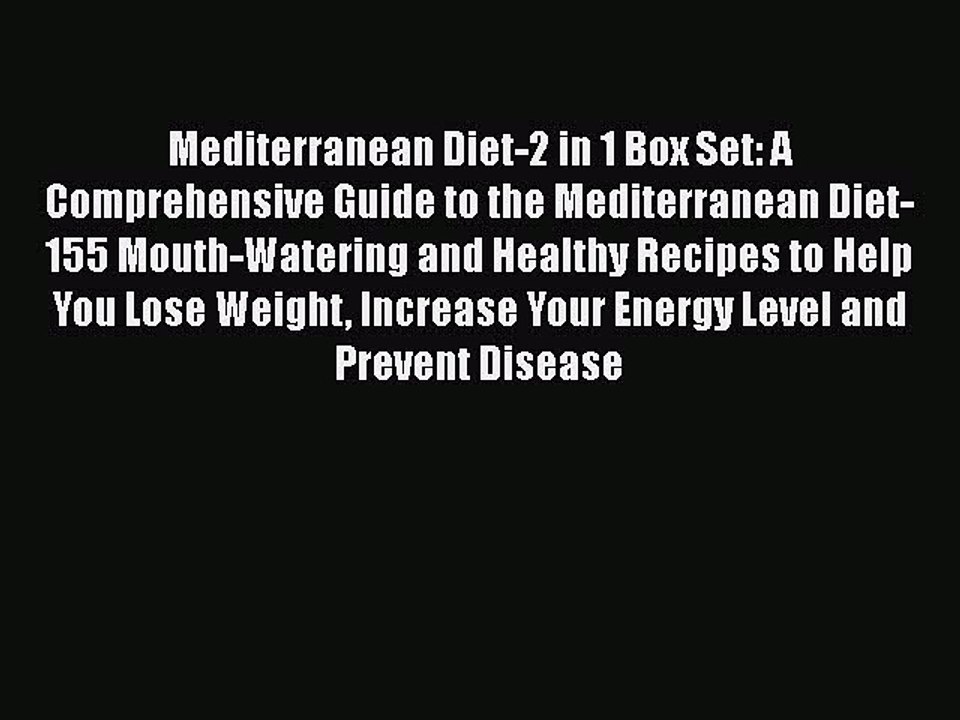 Read Books Mediterranean Diet-2 in 1 Box Set: A Comprehensive Guide to the Mediterranean Diet-155
