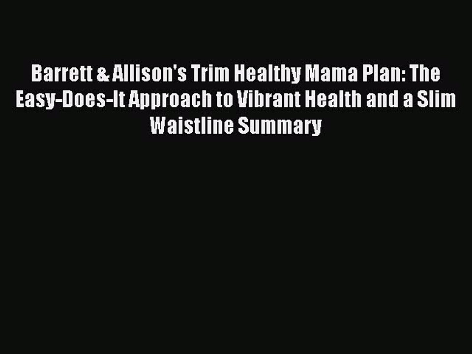 Read Books Barrett & Allison's Trim Healthy Mama Plan: The Easy-Does-It Approach to Vibrant