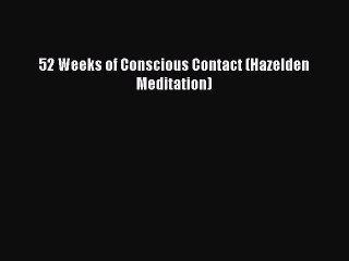 Read Books 52 Weeks of Conscious Contact (Hazelden Meditation) E-Book Free