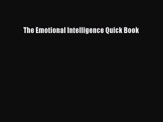 Read Books The Emotional Intelligence Quick Book PDF Free