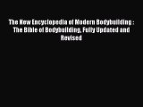 Read Books The New Encyclopedia of Modern Bodybuilding : The Bible of Bodybuilding Fully Updated