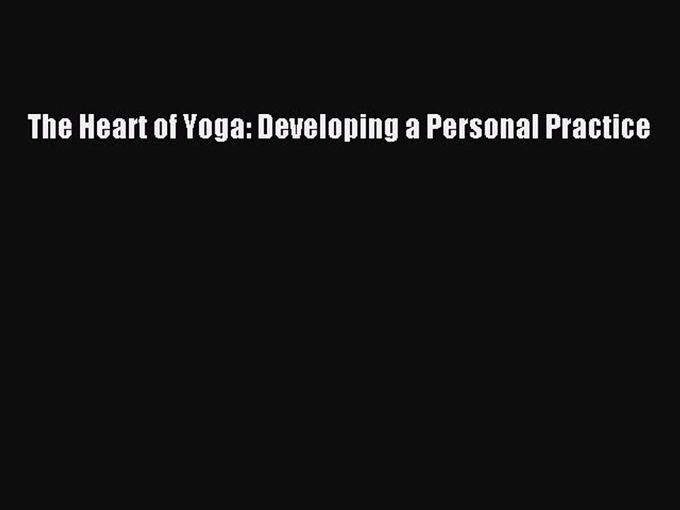 Download Books The Heart of Yoga: Developing a Personal Practice ebook textbooks