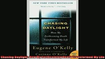 Enjoyed read  Chasing Daylight How My Forthcoming Death Transformed My Life
