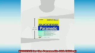 FREE DOWNLOAD  SUCCESS for the Paramedic 4th Edition  BOOK ONLINE