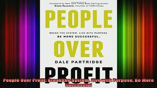 READ book  People Over Profit Break the System Live with Purpose Be More Successful Full Free