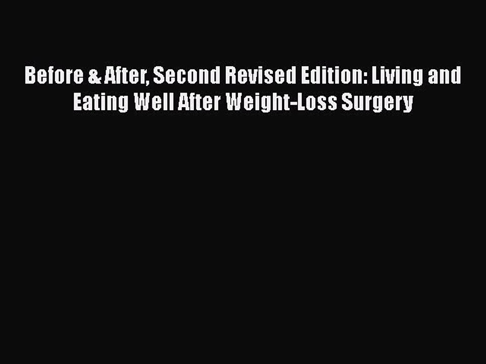 Read Books Before & After Second Revised Edition: Living and Eating Well After Weight-Loss