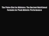 Read Books The Paleo Diet for Athletes: The Ancient Nutritional Formula for Peak Athletic Performance