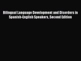 [Read] Bilingual Language Development and Disorders in Spanish-English Speakers Second Edition