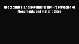 [PDF] Geotechnical Engineering for the Preservation of Monuments and Historic Sites ebook textbooks