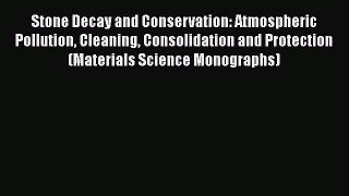 [PDF] Stone Decay and Conservation: Atmospheric Pollution Cleaning Consolidation and Protection