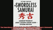 Enjoyed read  The Swordless Samurai Leadership Wisdom of Japans SixteenthCentury LegendToyotomi