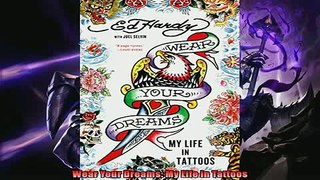 Read here Wear Your Dreams My Life in Tattoos