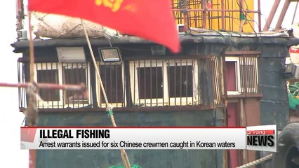 Korea issues arrest warrant for six Chinese crewmen