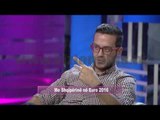 Vizioni i pasdites - Me Shqipërinë në Euro 2016| Pj.2 - 15 Qershor 2016 - Show - Vizion Plus