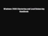 Read Book Windows 2000 Clustering and Load Balancing Handbook ebook textbooks
