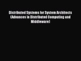 Read Book Distributed Systems for System Architects (Advances in Distributed Computing and