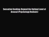 Read Sensation Seeking: Beyond the Optimal Level of Arousal (Psychology Revivals) PDF Online